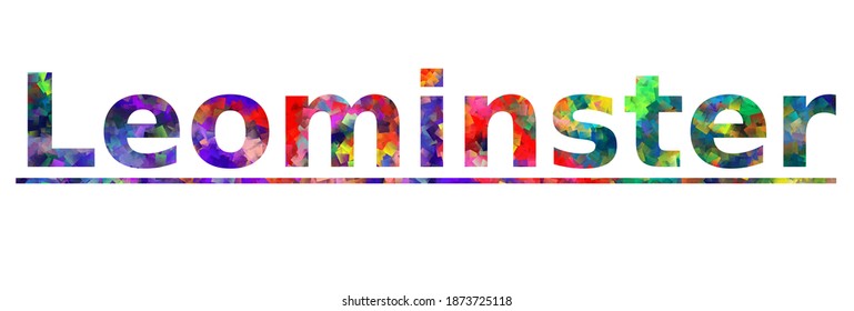 Leominster. Colorful typography text banner. Vector the word leominster design. Can be used to logo, card, poster, heading and beautiful title
