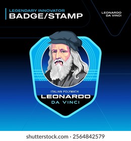 Leonardo Da Vinci Legendary Innovator Badges and Stamps–Vector Illustration Design