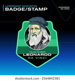 Leonardo Da Vinci Legendary Innovator Badges and Stamps–Vector Illustration Design