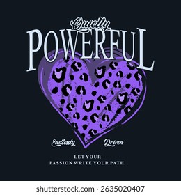 Leopard Heart Drawing with Empowering Slogan Typography – Quietly Powerful Vector Illustration for T-Shirt and Fashion Design