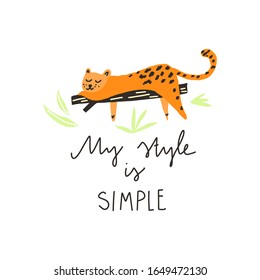 Leopard laying on a branch and freehand drawn quote: my style is simple. Vector flat illustration