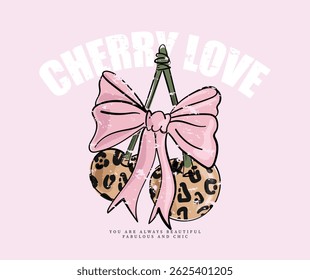 Leopard pattern cherry .Retro vintage quote slogan words. Vector illustration design for fashion graphics, t shirt, slogan tees, posters, print.