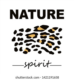 Leopard print with text "Nature spirit". Creative fashion Design pattern. T-shirt, greeting card, poster, banner. Animal Skin. Vector illustration.