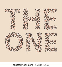 Leopard skin in shape of letters. Trendy animal print. Fashion vector illustration.
The One.