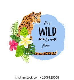 Leopard with tropical leaves, plumeria, hibiscus. Live wild and free. Place for text. Design for flyer, poster, t-shirt print, invites, sticker, flyer, sale. Vector illustration on white background.