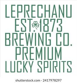 LEPRECHANU EST. 1873 BREWING CO. PREMIUM LUCKY SPIRITS  ST.PATRICK'S DAY T-SHIRT DESIGN, 