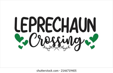  Leprechaun Crossing  -   Printable Vector Illustration. Lettering design for greeting banners, Mouse Pads, Prints, Cards and Posters, Mugs, Notebooks, Floor Pillows and T-shirt prints design
