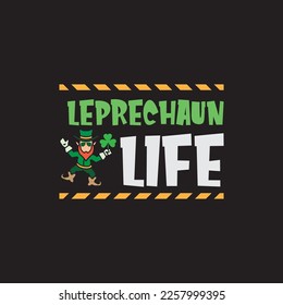 Leprechaun Life St. Patrick's Day Sublimation. Typography Cricut Craft