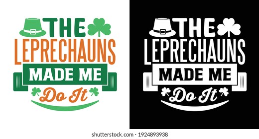 The Leprechauns Made Me Do It Printable Vector Illustration