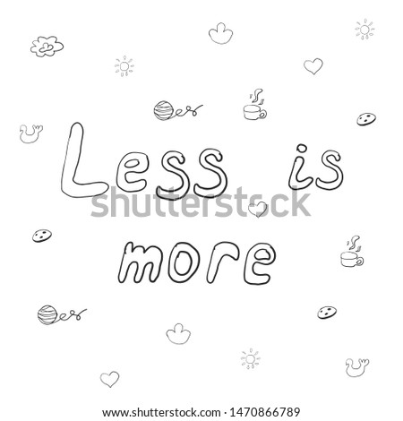 les is more text as concept of Scandinavian Lagom Philosophy. White and black colored hand drawn lettering with small comfort signs 