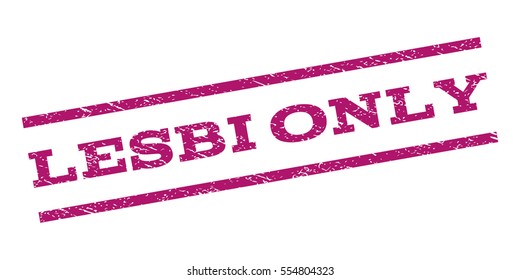 Lesbi Only watermark stamp. Text caption between parallel lines with grunge design style. Rubber seal stamp with scratched texture. Vector purple color ink imprint on a white background.