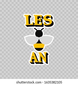 Lesbian. Bee. Lesbian sticker. T shirt print.