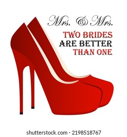 Lesbian brides couple, same gender homosexual family wedding concept. Two brides are better than one. Typography quote, lgbt wedding.