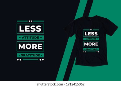 Less attitude more gratitude modern inspirational quotes t shirt design for fashion apparel printing. Suitable for totebags, stickers, mug, hat, and merchandise