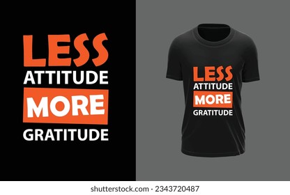 Less Attitude More Gratitude t-shirt design, typography, abstract, cartoonish, modern, trending, t-shirt design vector and template.