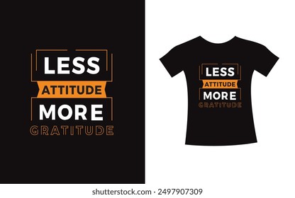 Less attitude more gratitude typography t-shirt print design modern type vector. Inspirational Design template for kids t-shirt, poster, mug.