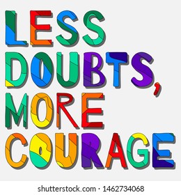 Less doubts, more courage - funny cartoon inscription. Hand drawn color lettering. Vector illustration. Red background. For promotion banners, posters, apps and prints.