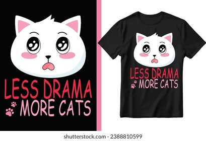 Less drama more cats t shirt design, cat t shirt design, cat lover t shirt design, cat.