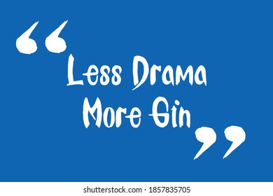 Less Drama More Gin Handwritten Font Black Color Text On Light Yellow Background