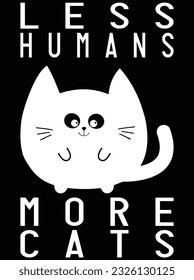 Less humans more cats vector art design, eps file. design file for t-shirt. SVG, EPS cuttable design file svg