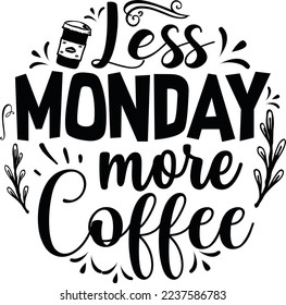 Less Monday More Coffee eps