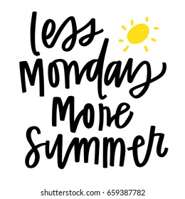 Less Monday More Summer