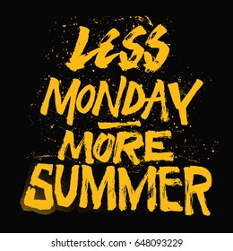 Less Monday More Summer Sign Lettering Hand Drawn Vector