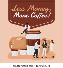 Less money, more coffee social media post mockup. Motivational phrase. Web banner design template. Coffeeshop booster, content layout with inscription. Poster, print ads and flat illustration