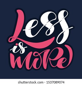 Less is More - cute hand drawn motivation lettering poster