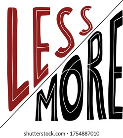 Less more hand drawn lettering. Doodle lifestyle phrase for posters, t-shirts, banners. Vector illustration