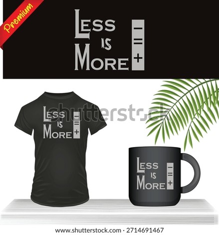 Less Is More Minimal Typography T-Shirt and Mug Design with Palm Leaf, Modern Aesthetic Quote, Simple Lifestyle Slogan, Clean Botanical Art for Apparel and Drinkware