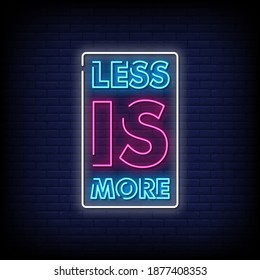 Less Is More Neon Signs Style Text Vector