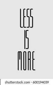 Less is more quote lettering. Vector illustration for banners, prints, cards.