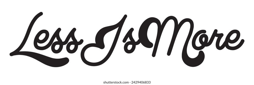 less is more text on white background.