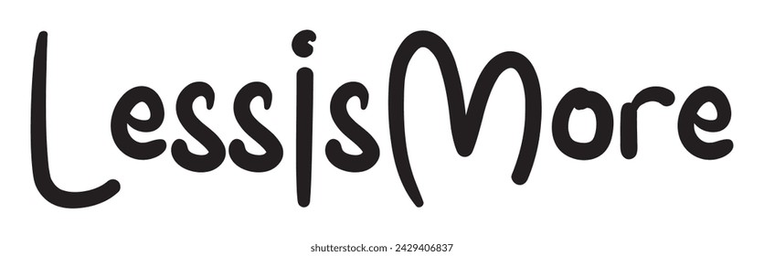 less is more text on white background.