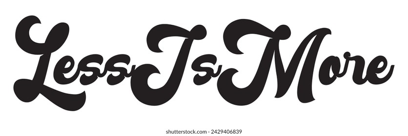 less is more text on white background.