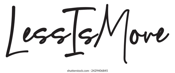 less is more text on white background.