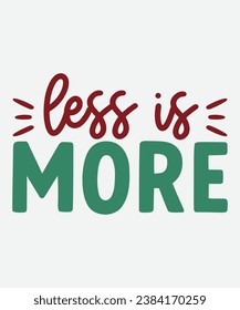 Less is more t-shirt design, senior t-shirt, cut file, png, t-shirt