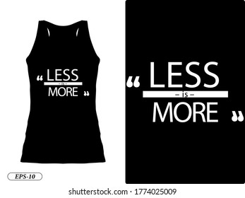 Less is more typography design t-shirt