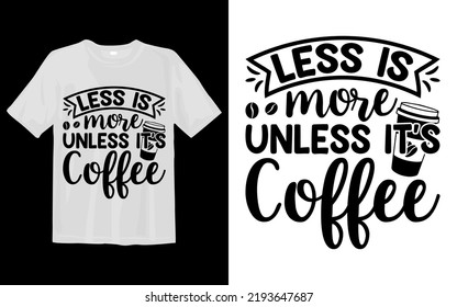 Less Is More Unless It's Coffee