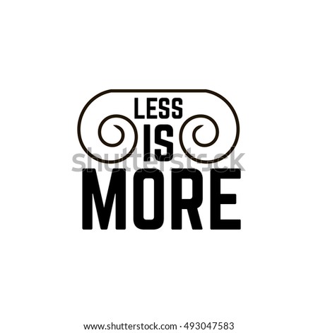 Similar – Less is more. less is more