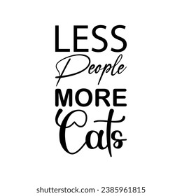 less people more cats black letter quote