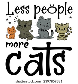 Less People More Cats typography t shirt design, tee print, t-shirt design, Silhouette typography design. Cat lovers quote for prints, textile, cards, mugs etc.