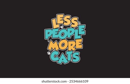 Less People More Cats Typography T-Shirt Design