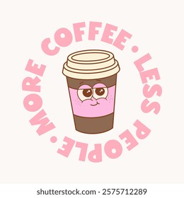 Less People More Coffee. Clipart for designs, cards, invitations, fabrics, prints, stickers. Retro vector Illustration.