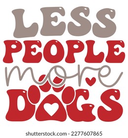 Less People More Dogs - Boho Retro Style Dog T-shirt And SVG Design. Dog SVG Quotes T shirt Design, Vector EPS Editable Files, Can You Download This File.