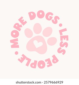 Less People More Dogs. Clipart for designs, cards, invitations, fabrics, prints, stickers. Vector Illustration.