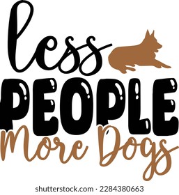 Less people more dogs- dog typography t-shirt and svg design