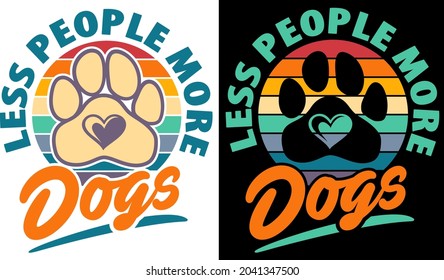 Less People More Dogs phrase with paw print. Design for pet lovers.