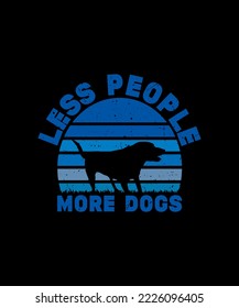 LESS PEOPLE MORE DOGS T  SHIRT DESIGN